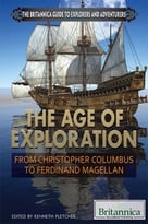 The Age Of Exploration: From Christopher Columbus To Ferdinand Magellan