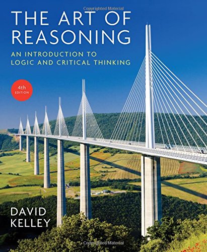 The Art Of Reasoning: An Introduction To Logic And Critical Thinking, 4Th Edition