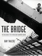 The Bridge: The Building Of The Verrazano-Narrows Bridge