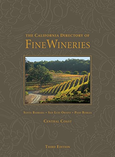 The California Directory Of Fine Wineries: Central Coast