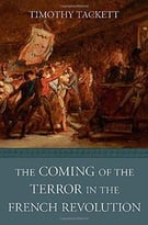 The Coming Of The Terror In The French Revolution