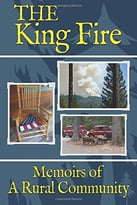 The King Fire: Memoirs Of A Rural Community