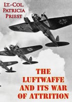 The Luftwaffe And Its War Of Attrition