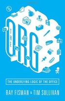 The Org: The Underlying Logic Of The Office