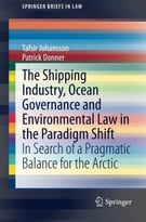The Shipping Industry, Ocean Governance And Environmental Law In The Paradigm Shift
