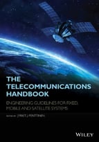 The Telecommunications Handbook: Engineering Guidelines For Fixed, Mobile And Satellite Systems