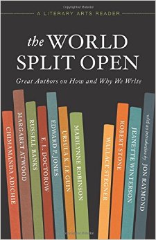 The World Split Open: Great Authors On How And Why We Write