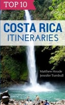 Top 10 Costa Rica Itineraries