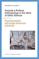 Towards A Political Anthropology In The Work Of Gilles Deleuze: Psychoanalysis And Anglo-American Literature