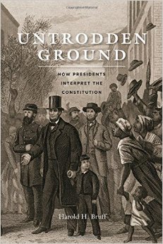 Untrodden Ground: How Presidents Interpret The Constitution