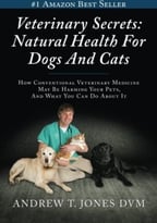 Veterinary Secrets: Natural Health For Dogs And Cats