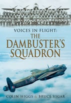 Voices In Flight: The Dambuster’S Squadron