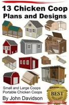 13 Chicken Coop Plans And Designs – Small And Large Coops – Portable Chicken Coops