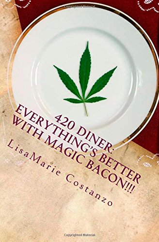 420 Diner: Everything’S Better With Magic Bacon!!!