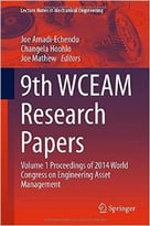 9th Wceam Research Papers: Volume 1 Proceedings Of 2014 World Congress On Engineering Asset Management