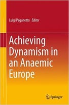 Achieving Dynamism In An Anaemic Europe
