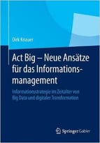 Act Big – Neue Ansätze Für Das Informationsmanagement