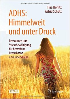 Adhs: Himmelweit Und Unter Druck: Ressourcen Und Stressbewältigung Für Betroffene Erwachsene Und Jugendliche