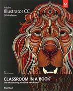 Adobe Illustrator Cc Classroom In A Book (2014 Release)