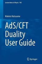 Ads/Cft Duality User Guide