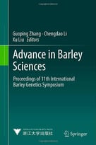 Advance In Barley Sciences: Proceedings Of 11th International Barley Genetics Symposium