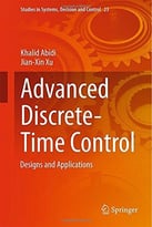 Advanced Discrete-Time Control: Designs And Applications