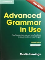 Advanced Grammar In Use With Answers: A Self-Study Reference And Practice Book For Advanced Learners Of English