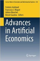 Advances In Artificial Economics (Lecture Notes In Economics And Mathematical Systems, Book 676)