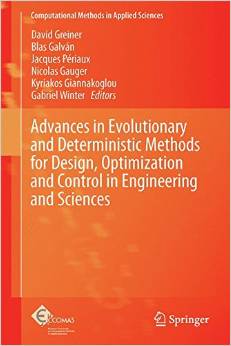 Advances In Evolutionary And Deterministic Methods For Design, Optimization And Control In Engineering And Sciences