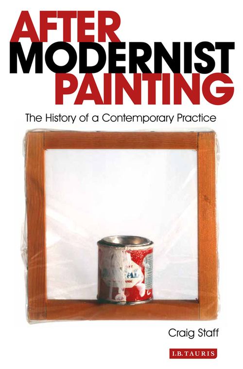 After Modernist Painting: The History Of A Contemporary Practice