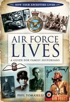 Air Force Lives: A Guide For Family Historians