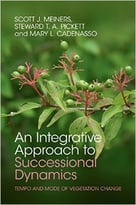 An Integrative Approach To Successional Dynamics: Tempo And Mode Of Vegetation Change