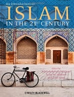 An Introduction To Islam In The 21st Century