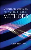 An Introduction To Phase-Integral Methods