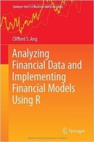 Analyzing Financial Data And Implementing Financial Models Using R