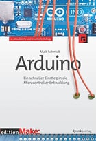 Arduino: Ein Schneller Einstieg In Die Microcontroller-Entwicklung