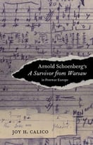 Arnold Schoenberg’S A Survivor From Warsaw In Postwar Europe