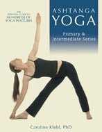 Ashtanga Yoga – Primary And Intermeditate Series