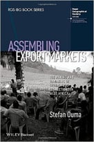 Assembling Export Markets: The Making And Unmaking Of Global Food Connections In West Africa
