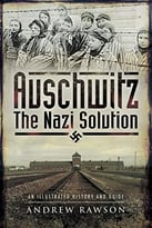 Auschwitz – The Nazi Solution