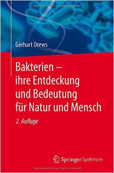 Bakterien – Ihre Entdeckung Und Bedeutung Für Natur Und Mensch, Auflage: 2