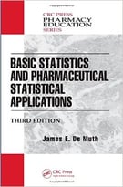 Basic Statistics And Pharmaceutical Statistical Applications, Third Edition