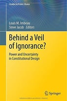 Behind A Veil Of Ignorance?: Power And Uncertainty In Constitutional Design