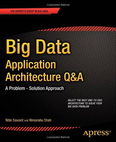 Big Data Application Architecture Q&A: A Problem – Solution Approach