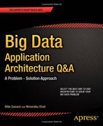 Big Data Application Architecture Q&A: A Problem – Solution Approach