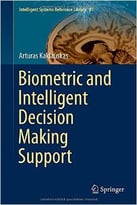 Biometric And Intelligent Decision Making Support