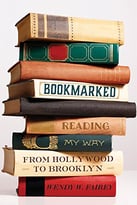 Bookmarked: Reading My Way From Hollywood To Brooklyn
