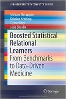 Boosted Statistical Relational Learners: From Benchmarks To Data-Driven Medicine