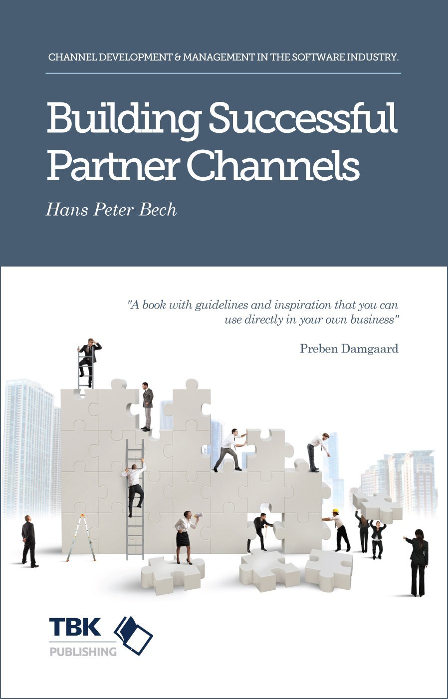 Building Successful Partner Channels: In The Software Industry