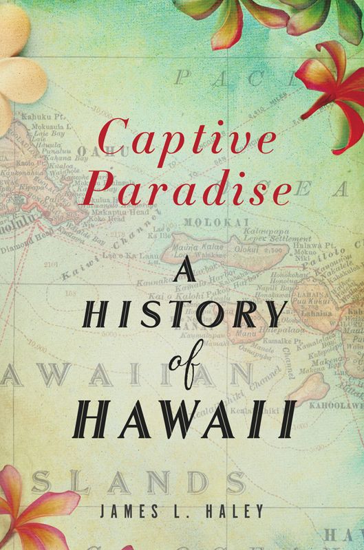 Captive Paradise: A History Of Hawaii